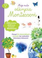 Moje małe odkrycia Montessori. Autor: Opracowanie zbiorowe. ZdrowePodejscie.pl Okładka książki Moje małe odkrycia Montessori
