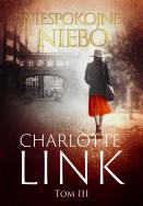 Niespokojne niebo. Autor: Charlotte Link. ZdrowePodejscie.pl Okładka książki Niespokojne niebo