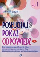 Posłuchaj, pokaż, odpowiedz cz.1. Autor: Anna Tońska-Szyfelbein. ZdrowePodejscie.pl Okładka książki Posłuchaj, pokaż, odpowiedz cz.1