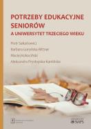 Potrzeby edukacyjne seniorów a uniwersytet trzeciego wieku. Autor: Sałustowicz Piotr, Goryńska-Bittner Barbara, Kokociński Maciej, Prysłopska-Kamińska Alekandra. ZdrowePodejscie.pl Okładka książki Potrzeby edukacyjne seniorów a uniwersytet trzeciego wieku