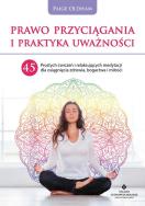 Prawo przyciągania i praktyka uważności. . Autor: Paige Oldham. ZdrowePodejscie.pl Okładka książki Prawo przyciągania i praktyka uważności.