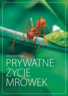Prywatne życie mrówek. Autor: Krzysztof Pabis. ZdrowePodejscie.pl Okładka książki Prywatne życie mrówek