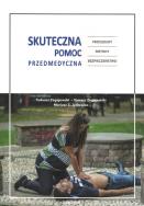 Skuteczna pomoc przedmedyczna. Autor: Opracowanie zbiorowe. ZdrowePodejscie.pl Okładka książki Skuteczna pomoc przedmedyczna