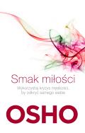 Smak miłości. Jak kochać świadomie i bez lęku (wydanie 2020).. Autor: Osho. ZdrowePodejscie.pl Okładka książki Smak miłości. Jak kochać świadomie i bez lęku (wydanie 2020).