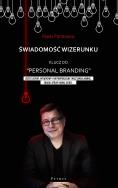 Okładka książki Świadomość wizerunku. Klucz do ''Personal branding