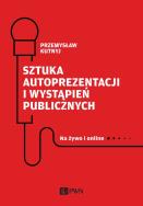 Okładka książki Sztuka autoprezentacji i wystąpień publicznych