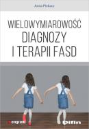 Okładka książki Wielowymiarowość diagnozy i terapii FASD