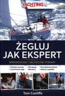Żegluj jak ekspert. Sprawdzone i skuteczne porady (wyd. 2020). Autor: Cunliffe Tom. ZdrowePodejscie.pl Okładka książki Żegluj jak ekspert. Sprawdzone i skuteczne porady (wyd. 2020)