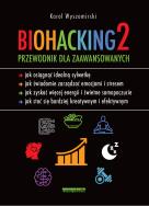 Biohacking 2. Przewodnik dla zaawansowanych. Autor: Karol Wyszomirski. ZdrowePodejscie.pl Okładka książki Biohacking 2. Przewodnik dla zaawansowanych
