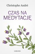 Czas na medytację. Autor: André Christophe. ZdrowePodejscie.pl Okładka książki Czas na medytację
