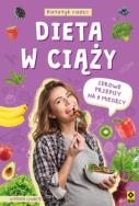 Okładka książki Dieta w ciąży. Zdrowe przepisy na 9 miesięcy wyd.4