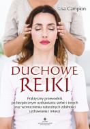 Duchowe Reiki. Praktyczny przewodnik po bezpiecznym uzdrawianiu siebie i innych . Autor: Lisa Campion. ZdrowePodejscie.pl Okładka książki Duchowe Reiki. Praktyczny przewodnik po bezpiecznym uzdrawianiu siebie i innych