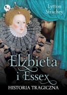 Okładka książki Elizabeth i Essex Historia tragiczna