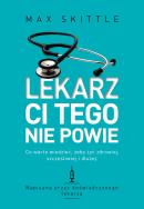 Lekarz ci tego nie powie. Autor: Skittle Max. ZdrowePodejscie.pl Okładka książki Lekarz ci tego nie powie