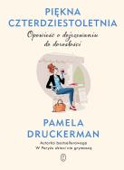 Piękna czterdziestoletnia. Autor: Pamela Druckerman. ZdrowePodejscie.pl Okładka książki Piękna czterdziestoletnia