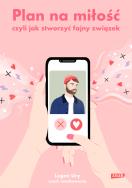 Okładka książki Plan na miłość, czyli jak stworzyć fajny związek