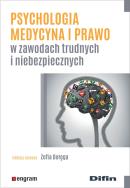 Okładka książki Psychologia medycyna i prawo w zawodach trudnych i niebezpiecznych