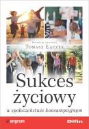 Okładka książki Sukces życiowy w społeczeństwie konsumpcyjnym