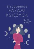 Żyj zgodnie z fazami Księżyca. Autor: Kirsty Gallagher. ZdrowePodejscie.pl Okładka książki Żyj zgodnie z fazami Księżyca