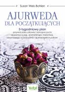 Ajurweda dla początkujących. 3-tygodniowy plan przywrócenia zdrowia i samopoczucia . Autor: Weis-Bohlen Susan. ZdrowePodejscie.pl Okładka książki Ajurweda dla początkujących. 3-tygodniowy plan przywrócenia zdrowia i samopoczucia