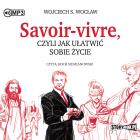 CD MP3 Savoir-vivre, czyli jak ułatwić sobie życie. Autor: Wojciech S. Wocław (red.). ZdrowePodejscie.pl Okładka książki CD MP3 Savoir-vivre, czyli jak ułatwić sobie życie