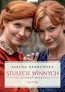 Ci, którzy wierzyli. Stulecie Winnych. Tom 3. (okładka filmowa). Autor: Ałbena Grabowska. ZdrowePodejscie.pl Okładka książki Ci, którzy wierzyli. Stulecie Winnych. Tom 3. (okładka filmowa)