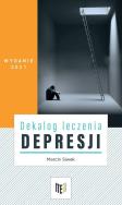 Dekalog leczenia depresji. Autor: Siwek Marcin. ZdrowePodejscie.pl Okładka książki Dekalog leczenia depresji
