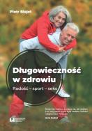 Długowieczność w zdrowiu. Autor: Błajet Piotr. ZdrowePodejscie.pl Okładka książki Długowieczność w zdrowiu