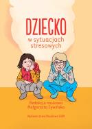 Opakowanie Dziecko w sytuacjach stresowych
