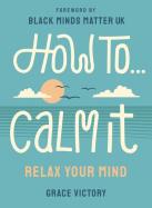 Okładka książki How To Calm It