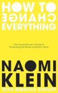 How To Change Everything. Autor: Naomi Klein, Stefoff Rebecca. ZdrowePodejscie.pl Okładka książki How To Change Everything