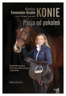 Konie. Pasja od pokoleń. Autor: Karolina Ferenstein-Kraśko. ZdrowePodejscie.pl Okładka książki Konie. Pasja od pokoleń