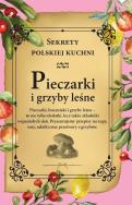 Okładka książki Pieczarki i grzyby leśne. Sekrety polskiej kuchni