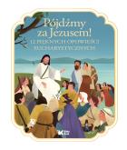 Okładka książki Pójdźmy za Jezusem! 12 pięknych opowieści..