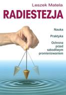Radiestezja. Nauka, praktyka, ochrona przed... Autor: Leszek Matela. ZdrowePodejscie.pl Okładka książki Radiestezja. Nauka, praktyka, ochrona przed..