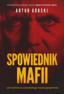 Spowiednik Mafii. Autor: Artur Górski. ZdrowePodejscie.pl Okładka książki Spowiednik Mafii