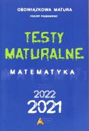 Okładka książki Testy maturalne matemtayka 2021 - poziom podstawowy