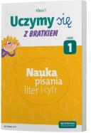 Okładka książki Uczymy się z Bratkiem Klasa 1 Nauka pisania liter i cyfr cz.1