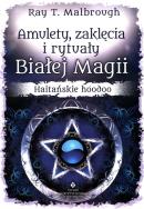 Okładka książki Amulety, zaklęcia i rytuały Białej Magii