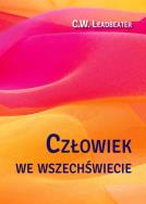 Człowiek we wszechświecie. Autor: C. W. Leadbeater. ZdrowePodejscie.pl Okładka książki Człowiek we wszechświecie