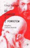 Okładka książki Do Canossy i z powrotem Anegdoty z historii Kościoła