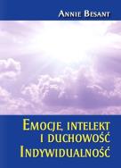 Emocja intelekt i duchowość. Indywidualność. Autor: Besant Annie. ZdrowePodejscie.pl Okładka książki Emocja intelekt i duchowość. Indywidualność