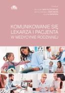 Komunikowanie się lekarza i pacjenta w medycynie rodzinnej. Autor: praca zbiorowa. ZdrowePodejscie.pl Okładka książki Komunikowanie się lekarza i pacjenta w medycynie rodzinnej