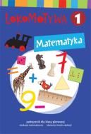 Lokomotywa 1 Matematyka podręcznik w.2017 GWO. Autor: Małgorzata Dobrowolska (red.), Szulc Agnieszka. ZdrowePodejscie.pl Okładka książki Lokomotywa 1 Matematyka podręcznik w.2017 GWO