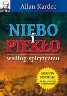 Niebo i piekło według spirytyzmu. Autor: Allan Kardec. ZdrowePodejscie.pl Okładka książki Niebo i piekło według spirytyzmu