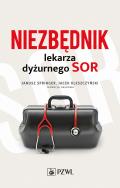 Niezbędnik lekarza dyżurnego SOR. Autor: Opracowanie zbiorowe. ZdrowePodejscie.pl Okładka książki Niezbędnik lekarza dyżurnego SOR