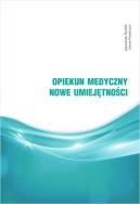 Opiekun medyczny. Nowe umiejętności. Autor: Rychlik Agnieszka, Pawluczuk Iwona. ZdrowePodejscie.pl Okładka książki Opiekun medyczny. Nowe umiejętności