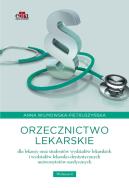 Okładka książki Orzecznictwo lekarskie dla lekarzy oraz studentów wydziałów lekarskich i wydziałów lekarsko-dentystycznych