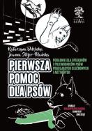 Pierwsza pomoc dla psów. Autor: Joanna Stojer-Polańska, Dołębska katarzyna. ZdrowePodejscie.pl Okładka książki Pierwsza pomoc dla psów