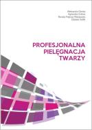Profesjonalna pielęgnacja twarzy. Autor: Graboś Agnieszka, Prejsnar-Wiśniewska Renata, Sadlik Elżbieta. ZdrowePodejscie.pl Okładka książki Profesjonalna pielęgnacja twarzy